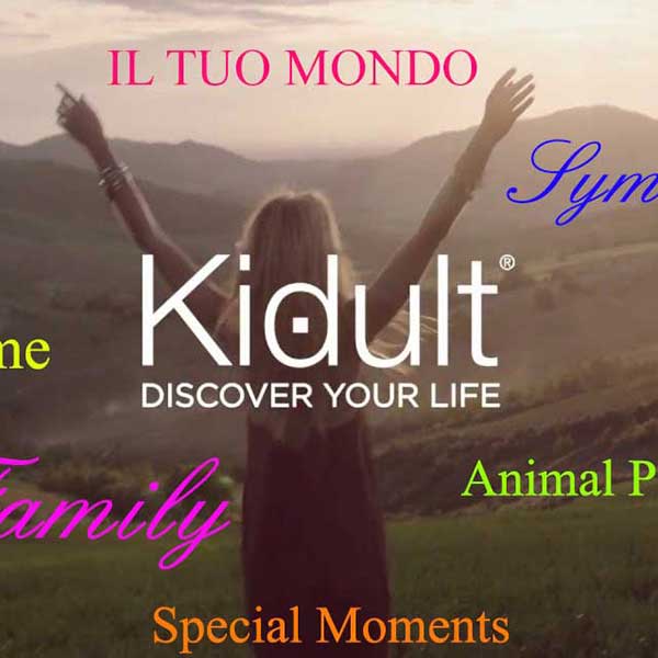 Kidult : Il Tuo Mondo .... Love Irony FreeTime Family Nature Special Moment Spirituality Philosophy Symbols Charity